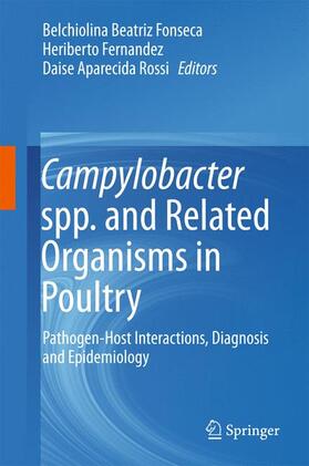 Fonseca / Rossi / Fernandez | Campylobacter spp. and Related Organisms in Poultry | Buch | 978-3-319-29906-8 | sack.de
