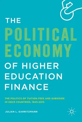 Garritzmann |  The Political Economy of Higher Education Finance | Buch |  Sack Fachmedien