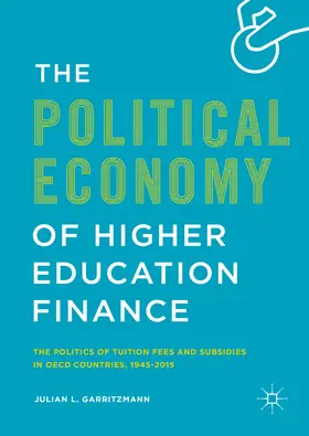 Garritzmann |  The Political Economy of Higher Education Finance | eBook | Sack Fachmedien