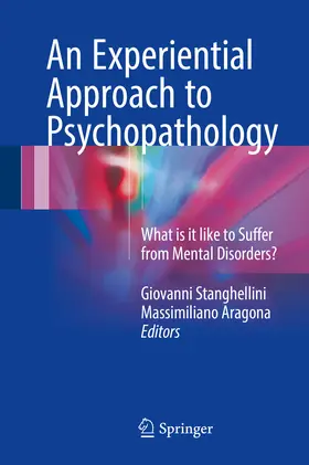 Stanghellini / Aragona |  An Experiential Approach to Psychopathology | eBook | Sack Fachmedien