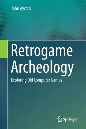 Aycock |  Retrogame Archeology | Buch |  Sack Fachmedien