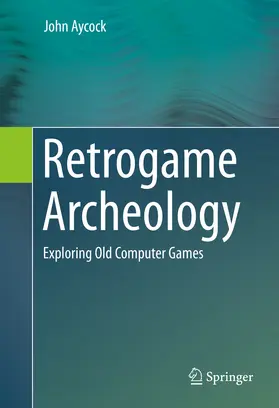 Aycock | Retrogame Archeology | E-Book | www.sack.de