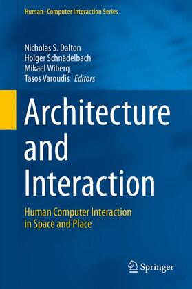 Dalton / Varoudis / Schnädelbach |  Architecture and Interaction | Buch |  Sack Fachmedien