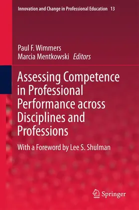 Mentkowski / Wimmers |  Assessing Competence in Professional Performance across Disciplines and Professions | Buch |  Sack Fachmedien