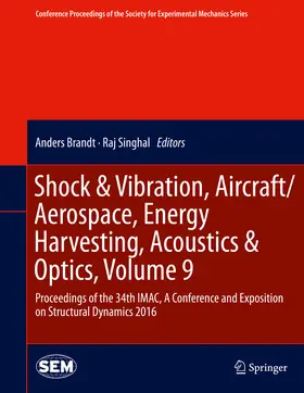 Brandt / Singhal |  Shock & Vibration, Aircraft/Aerospace, Energy Harvesting, Acoustics & Optics, Volume 9 | eBook | Sack Fachmedien