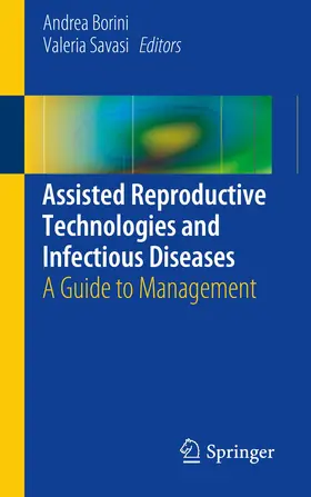 Borini / Savasi | Assisted Reproductive Technologies and Infectious Diseases | Buch | 978-3-319-30110-5 | www.sack.de
