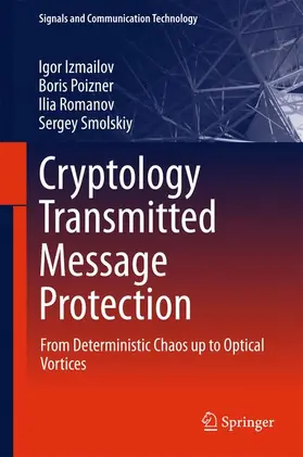 Izmailov / Smolskiy / Poizner |  Cryptology Transmitted Message Protection | Buch |  Sack Fachmedien