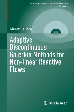 Uzunca |  Adaptive Discontinuous Galerkin Methods for Non-linear Reactive Flows | eBook | Sack Fachmedien