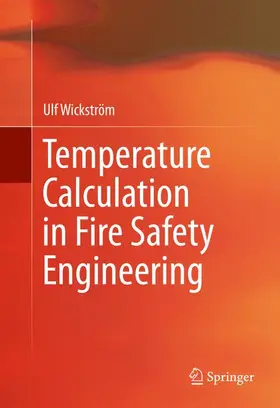 Wickström |  Temperature Calculation in Fire Safety Engineering | Buch |  Sack Fachmedien