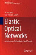 Velasco / López |  Elastic Optical Networks | Buch |  Sack Fachmedien
