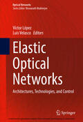 López / Velasco |  Elastic Optical Networks | eBook | Sack Fachmedien