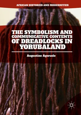 Agwuele |  The Symbolism and Communicative Contents of Dreadlocks in Yorubaland | eBook | Sack Fachmedien