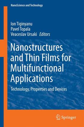 Tiginyanu / Ursaki / Topala | Nanostructures and Thin Films for Multifunctional Applications | Buch | 978-3-319-30197-6 | sack.de