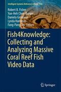 Fisher / Chen-Burger / Lin |  Fish4Knowledge: Collecting and Analyzing Massive Coral Reef Fish Video Data | Buch |  Sack Fachmedien