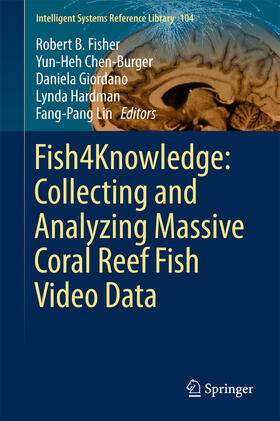 Fisher / Chen-Burger / Giordano |  Fish4Knowledge: Collecting and Analyzing Massive Coral Reef Fish Video Data | eBook | Sack Fachmedien