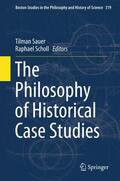 Scholl / Sauer |  The Philosophy of Historical Case Studies | Buch |  Sack Fachmedien