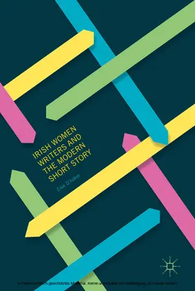 D'hoker |  Irish Women Writers and the Modern Short Story | eBook | Sack Fachmedien