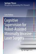 Fichera |  Cognitive Supervision for Robot-Assisted Minimally Invasive Laser Surgery | Buch |  Sack Fachmedien