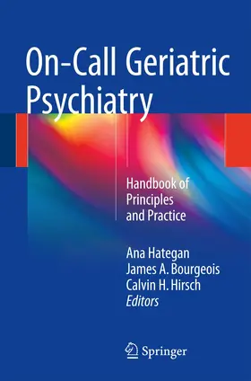 Hategan / Bourgeois / Hirsch |  On-Call Geriatric Psychiatry | Buch |  Sack Fachmedien
