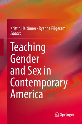 Pilgeram / Haltinner |  Teaching Gender and Sex in Contemporary America | Buch |  Sack Fachmedien