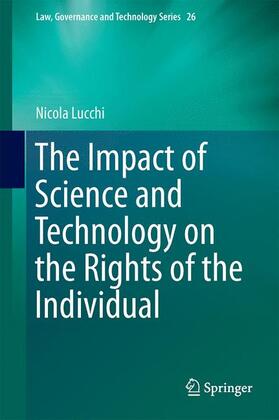 Lucchi | The Impact of Science and Technology on the Rights of the Individual | Buch | 978-3-319-30437-3 | sack.de