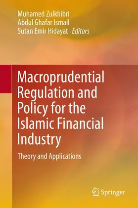 Zulkhibri / Hidayat / Ismail |  Macroprudential Regulation and Policy for the Islamic Financial Industry | Buch |  Sack Fachmedien