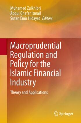Zulkhibri / Hidayat / Ismail | Macroprudential Regulation and Policy for the Islamic Financial Industry | Buch | 978-3-319-30443-4 | sack.de