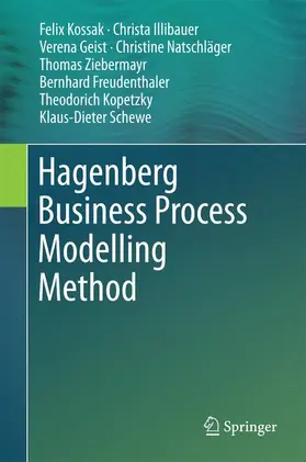 Kossak / Illibauer / Geist |  Hagenberg Business Process Modelling Method | Buch |  Sack Fachmedien