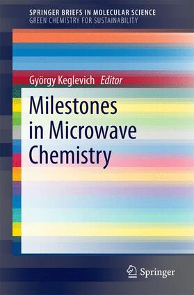 Keglevich |  Milestones in Microwave Chemistry | Buch |  Sack Fachmedien