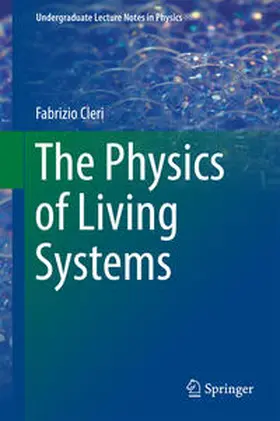 Cleri |  The Physics of Living Systems | eBook | Sack Fachmedien
