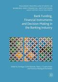 Carbó Valverde / Rodríguez Fernández / Cuadros Solas |  Bank Funding, Financial Instruments and Decision-Making in the Banking Industry | Buch |  Sack Fachmedien