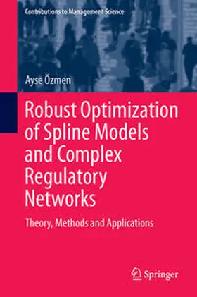 Özmen |  Robust Optimization of Spline Models and Complex Regulatory Networks | Buch |  Sack Fachmedien