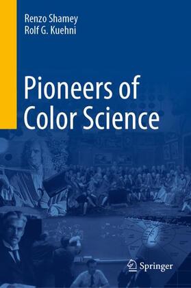 Kuehni / Shamey | Pioneers of Color Science | Buch | 978-3-319-30809-8 | sack.de