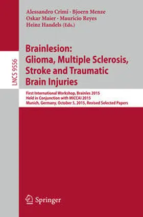 Crimi / Menze / Maier | Brainlesion: Glioma, Multiple Sclerosis, Stroke and Traumatic Brain Injuries | E-Book | sack.de