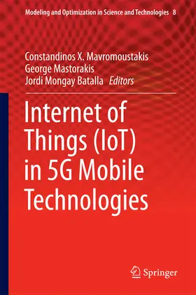 Mavromoustakis / Mastorakis / Batalla |  Internet of Things (IoT) in 5G Mobile Technologies | eBook | Sack Fachmedien