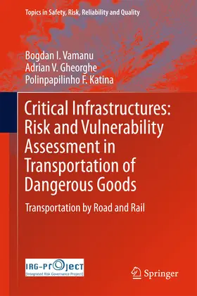Vamanu / Gheorghe / Katina |  Critical Infrastructures: Risk and Vulnerability Assessment in Transportation of Dangerous Goods | eBook | Sack Fachmedien