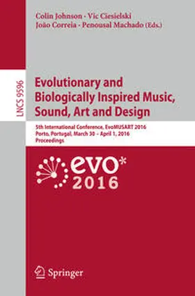 Johnson / Ciesielski / Correia | Evolutionary and Biologically Inspired Music, Sound, Art and Design | E-Book | sack.de