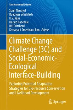 Nautiyal / Schaldach / Rao |  Climate Change Challenge (3C) and Social-Economic-Ecological Interface-Building | Buch |  Sack Fachmedien