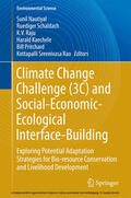 Nautiyal / Schaldach / Raju |  Climate Change Challenge (3C) and Social-Economic-Ecological Interface-Building | eBook | Sack Fachmedien