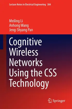 Li / Pan / Wang | Cognitive Wireless Networks Using the CSS Technology | Buch | 978-3-319-31094-7 | sack.de