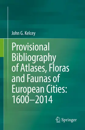 Kelcey |  Provisional Bibliography of Atlases, Floras and Faunas of European Cities: 1600-2014 | Buch |  Sack Fachmedien