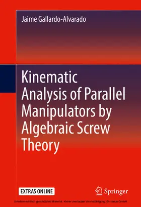 Gallardo-Alvarado |  Kinematic Analysis of Parallel Manipulators by Algebraic Screw Theory | eBook | Sack Fachmedien