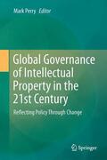Perry |  Global Governance of Intellectual Property in the 21st Century | Buch |  Sack Fachmedien