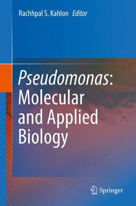 Kahlon | Pseudomonas: Molecular and Applied Biology | Buch | 978-3-319-31197-5 | sack.de