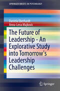 Eberhardt / Majkovic |  The Future of Leadership - An Explorative Study into Tomorrow's Leadership Challenges | eBook | Sack Fachmedien