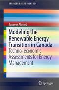 Ahmed |  Modeling the Renewable Energy Transition in Canada | Buch |  Sack Fachmedien
