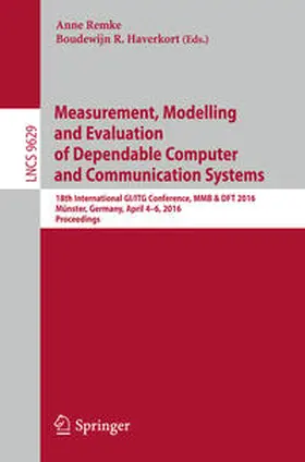 Remke / Haverkort |  Measurement, Modelling and Evaluation of Dependable Computer and Communication Systems | Buch |  Sack Fachmedien
