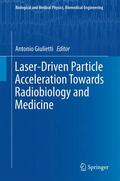 Giulietti |  Laser-Driven Particle Acceleration Towards Radiobiology and Medicine | Buch |  Sack Fachmedien