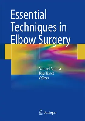 Barco / Antuña |  Essential Techniques in Elbow Surgery | Buch |  Sack Fachmedien