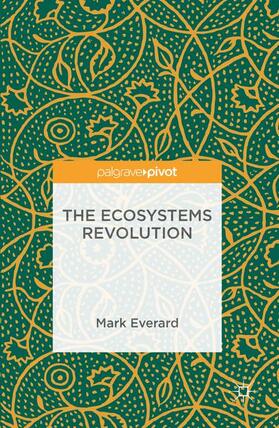 Everard | The Ecosystems Revolution | Buch | 978-3-319-31657-4 | sack.de